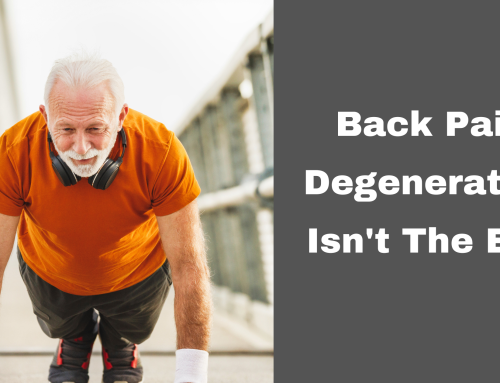 Back Pain Degeneration Isn’t The End